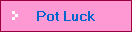 Pot Luck
